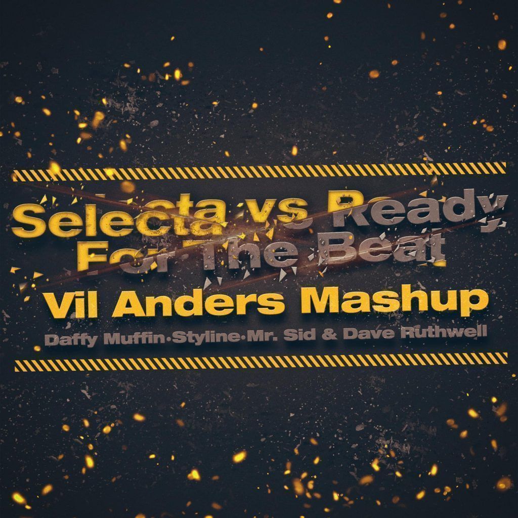 Selecta vs Ready For The Beat (Vil Anders Mashup)